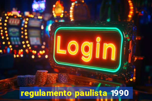 regulamento paulista 1990